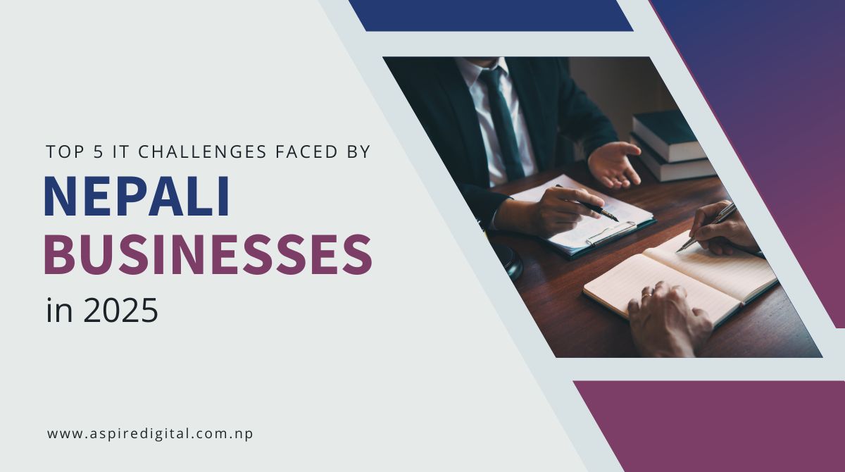Top 5 IT Challenges Faced by Nepali Businesses in 2025